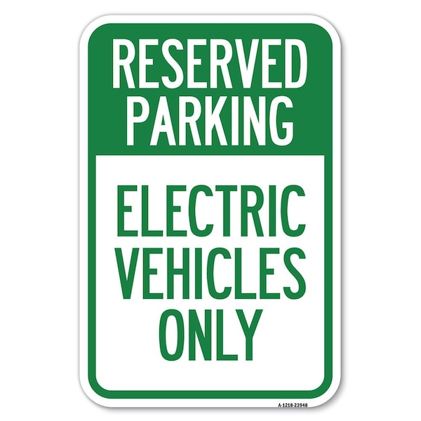 Signmission For Electrical Cars Reserved Parking-E Heavy-Gauge Aluminum Sign, 12" x 18", A-1218-23948 A-1218-23948 - main